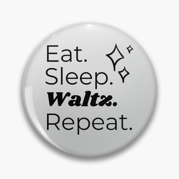 Item preview, Eat Sleep Waltz Repeat designed and sold by HappyClover.