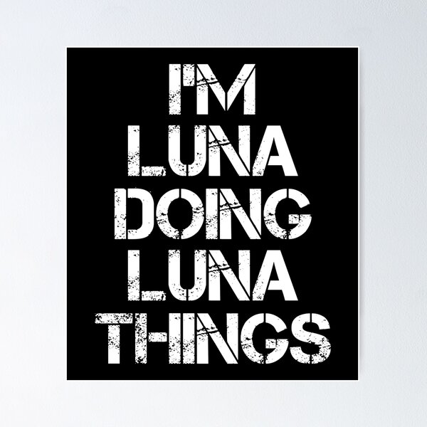 Item preview, Luna Name T Shirt - I'm Luna Doing Luna Things Name Gift Item Tee designed and sold by isachsenan.