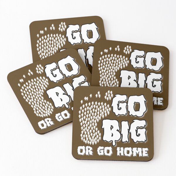 Item preview, Go Big Or Go Home designed and sold by DINTE.