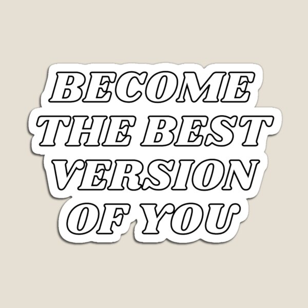 Item preview, Become the best verson of you - Quotes and Sayings designed and sold by Ihssanquotes.
