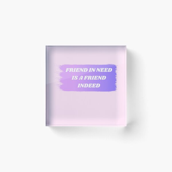 Item preview, Friend In Need Is A Friend Indeed designed and sold by Amine-Creation.