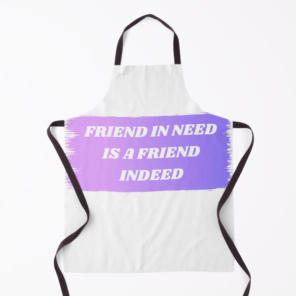 Item preview, Friend In Need Is A Friend Indeed designed and sold by Amine-Creation.
