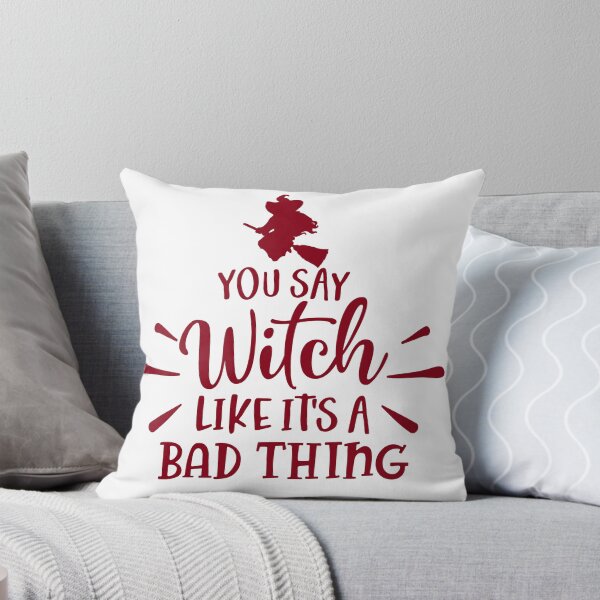 Item preview, You Say Witch Like It's a Bad Thing designed and sold by davidmurtagh.