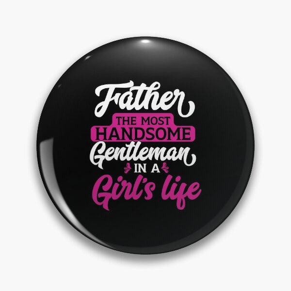 Item preview, Father The most Handsome Gentleman in a girl's life designed and sold by Zexten.