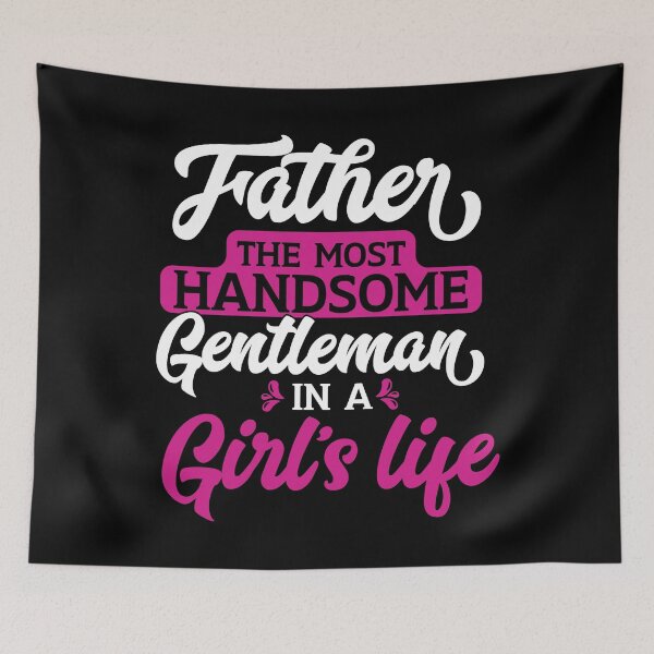 Item preview, Father The most Handsome Gentleman in a girl's life designed and sold by Zexten.