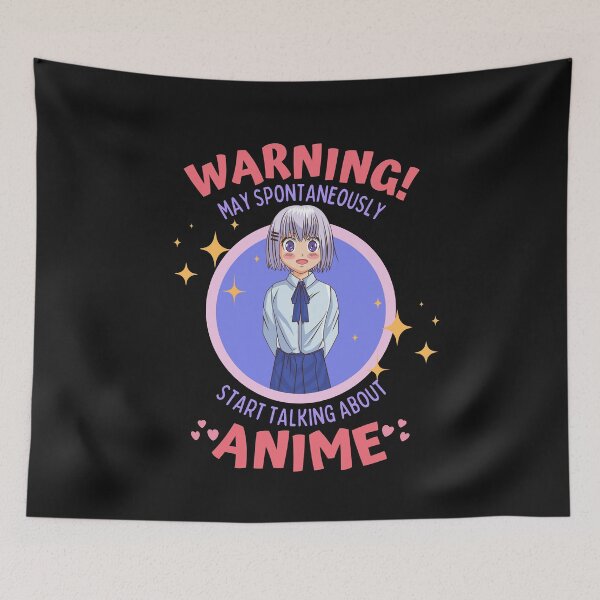 Item preview, Warning May Spontaneously Start Talking About Anime designed and sold by Teetee94.