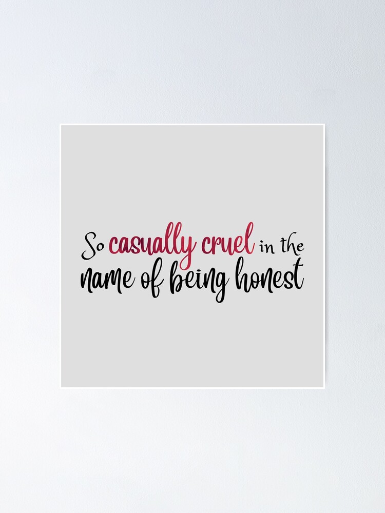 So Casually Cruel in the Name of Being Honest Taylor Swift Poster for Sale  by Mint-Rose