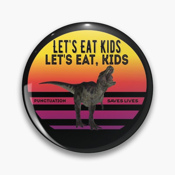 Aperçu de l'œuvre Let's Eat Kids Ponctuation sauve des vies T-Rex Lovers Gift créée et vendue par Norstyle.