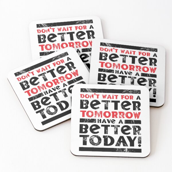 Item preview, Don't Wait For A Better Tomorrow Have A Better Today designed and sold by fotollissimo.
