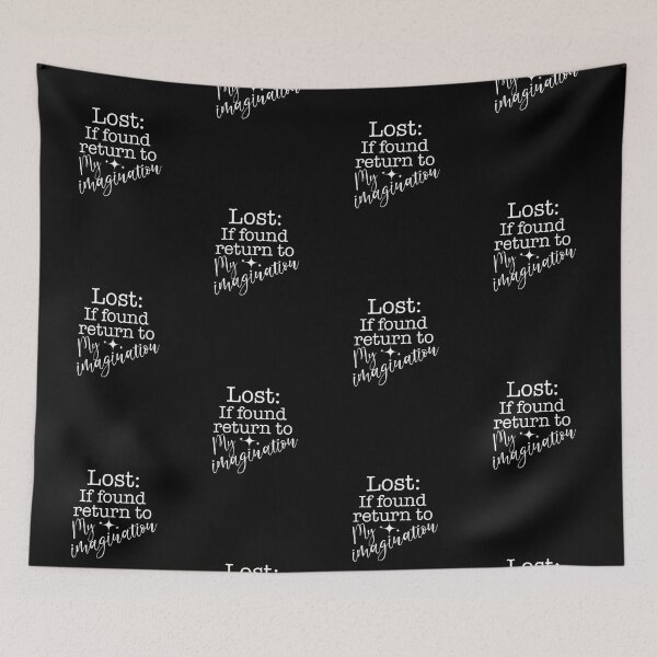 Item preview, Lost If Found Return to My Imagination designed and sold by BtheLight.