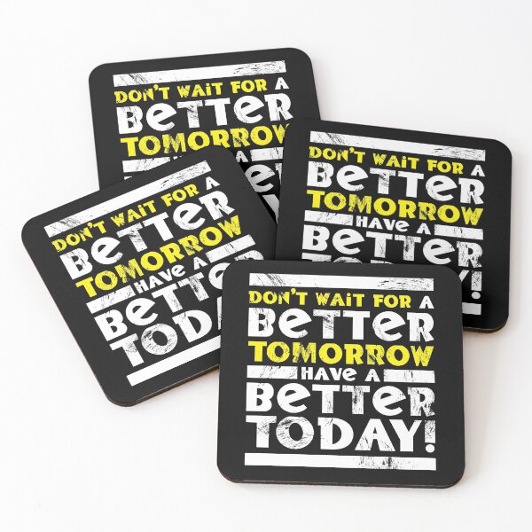 Item preview, Don't Wait For A Better Tomorrow Have A Better Today designed and sold by fotollissimo.