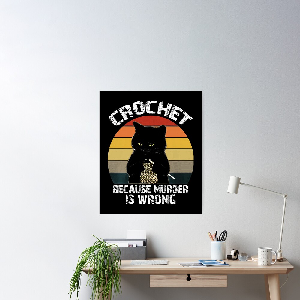 BLACK CAT CROCHET BECAUSE MURDER IS WRONG VINTAGE | Poster