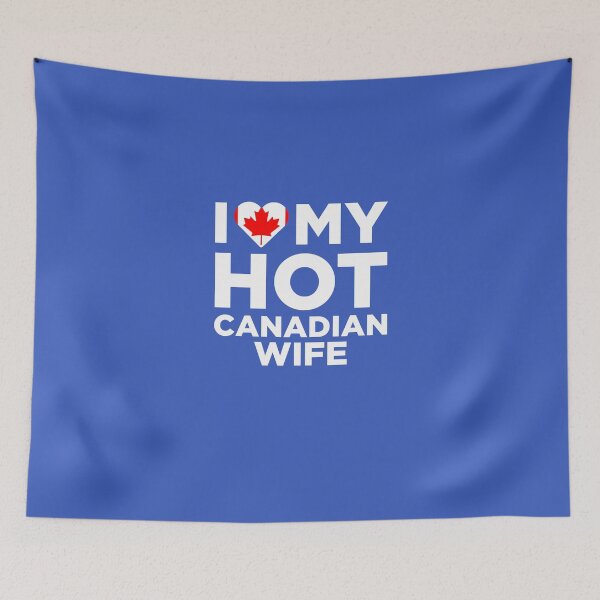 Item preview, I Love My Hot Canadian Wife designed and sold by AlwaysAwesome.