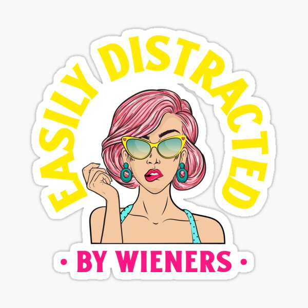 Easily Distracted By Wieners Pop Art Girl Sticker For Sale By Aredshirt Redbubble 