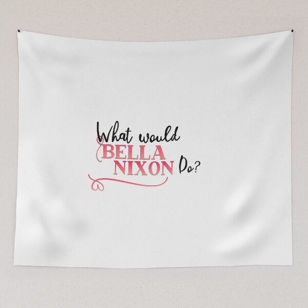 Item preview, What would Bella Nixon do? designed and sold by chellys.