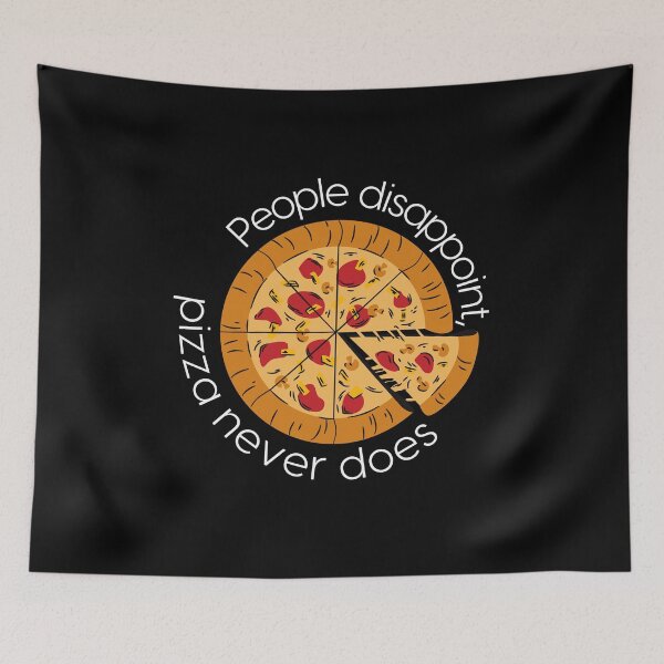 Item preview, Pizza Slice & Funny Quote: "People Disappoint, Pizza Never Does" designed and sold by fowons.