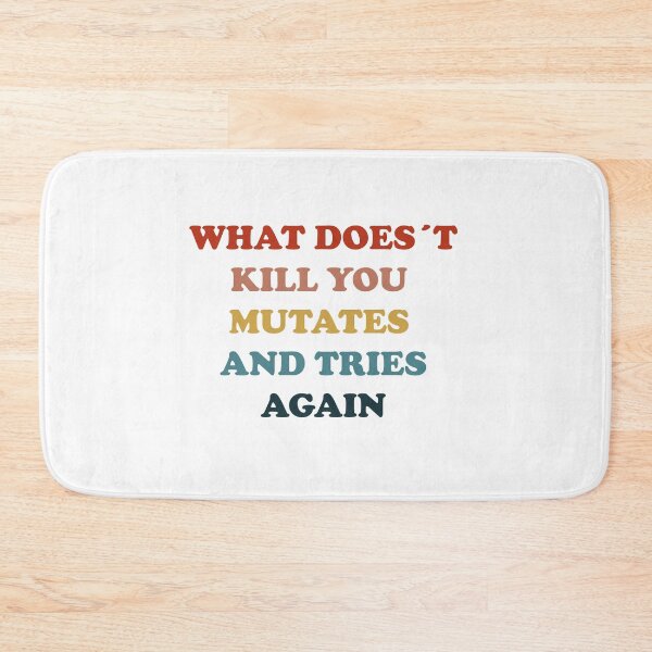 Item preview, funny what doesn´t kill you mutates and tries again  t-shirt designed and sold by seriesxanime.