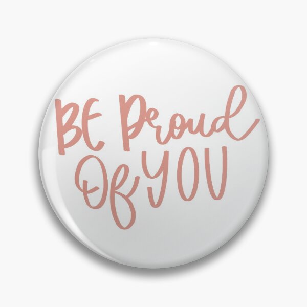 Item preview, Be Proud of You designed and sold by Sammy1199.