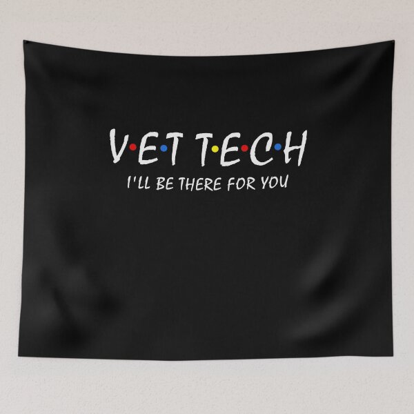 Item preview, Vet Tech I'll be there for you Vet Veterinarian Veterinary designed and sold by Dream-bubble.