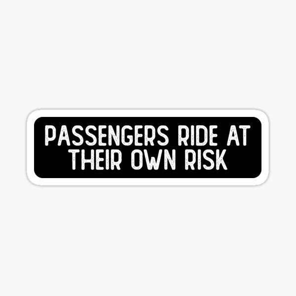 Passengers Ride At Their Own Risk Cool Helmet Sticker