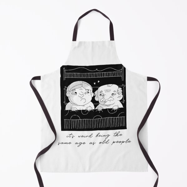 Item preview, It's weird being the same age as old people designed and sold by art-fox.