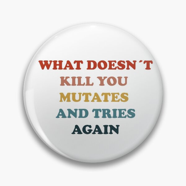 Item preview, funny what doesn´t kill you mutates and tries again  t-shirt designed and sold by seriesxanime.