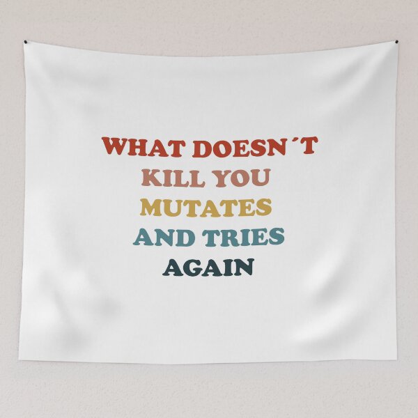Item preview, funny what doesn´t kill you mutates and tries again  t-shirt designed and sold by seriesxanime.