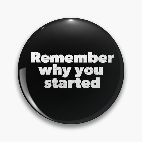 Item preview, Remember Why You Started Motivational designed and sold by RoguePixel.