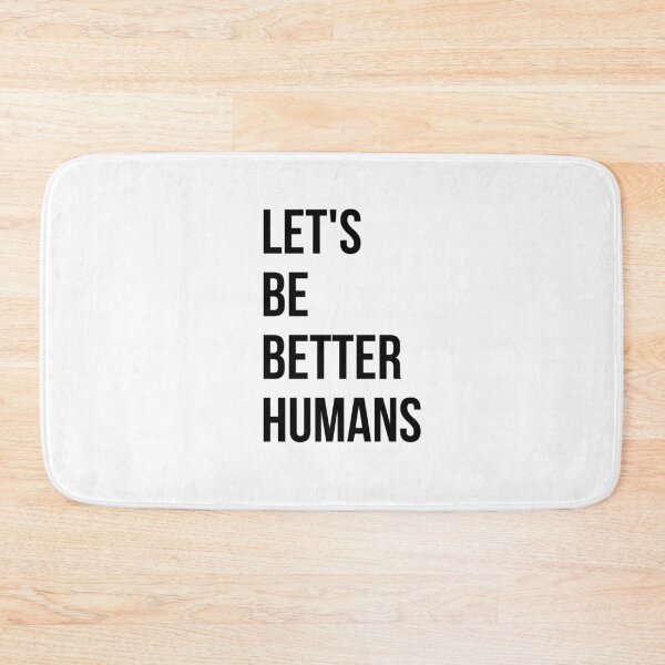 Item preview, Let's be better humans designed and sold by Seekdesigns6.