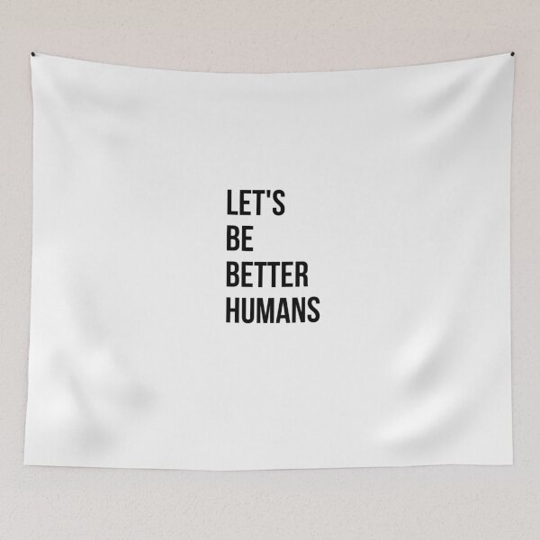 Item preview, Let's be better humans designed and sold by Seekdesigns6.