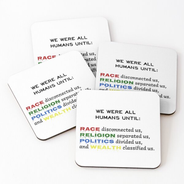 Item preview, We were All Humans Until Race disconnected us, Religion Separated us, Politics Divided us and Wealth Classified us designed and sold by Meryharts.