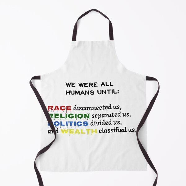 Aperçu de l'œuvre We were All Humans Until Race disconnected us, Religion Separated us, Politics Divided us and Wealth Classified us créée et vendue par Meryharts.