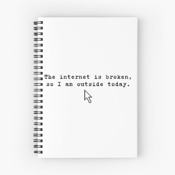 Item preview, The internet is broken so I am outside today designed and sold by Cattigal.