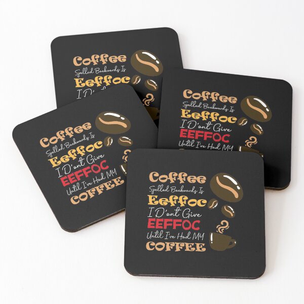 Item preview, Coffee Spelled Backwards Is Eeffoc I D'ont give eeffoc unti i've had my coffee designed and sold by MerchSpot.