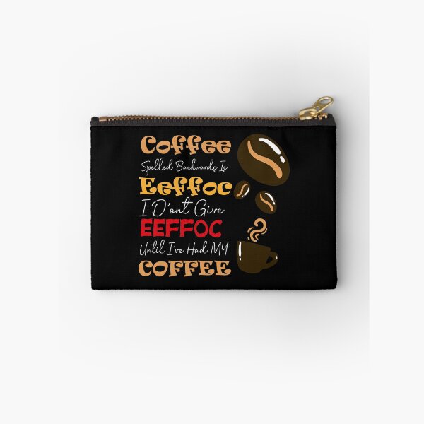 Item preview, Coffee Spelled Backwards Is Eeffoc I D'ont give eeffoc unti i've had my coffee designed and sold by MerchSpot.