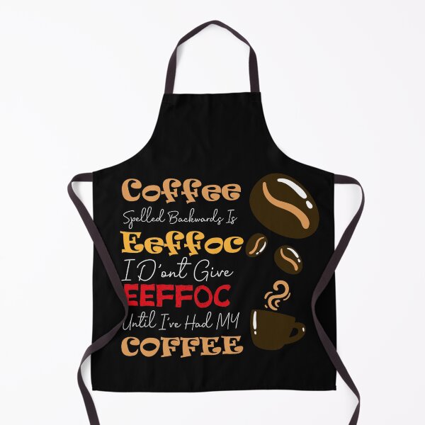 Item preview, Coffee Spelled Backwards Is Eeffoc I D'ont give eeffoc unti i've had my coffee designed and sold by MerchSpot.