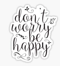 Don't Worry Be Happy Sticker