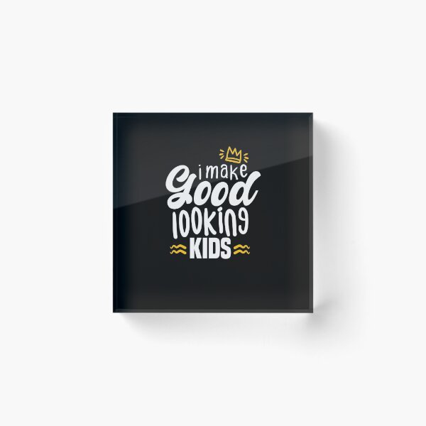 Item preview, I make Good Looking kids for fathers designed and sold by redblackline.