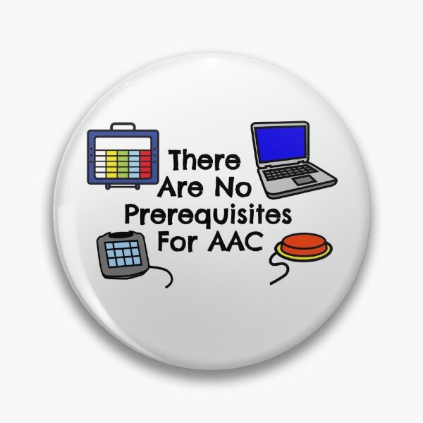 Item preview, There Are No Prerequisites For AAC designed and sold by AAC-users-shop.