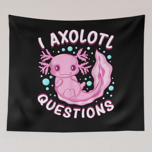 Item preview, I Axolotl Questions Axolotl designed and sold by vivanbess.