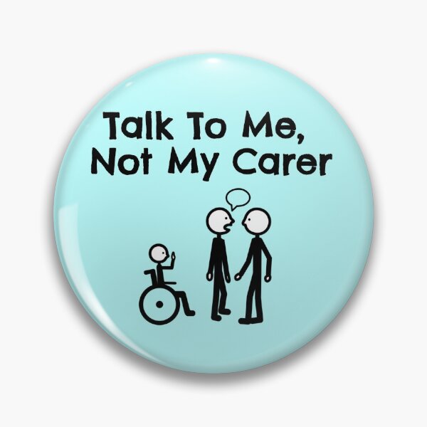 Item preview, Talk To Me, Not My Carer designed and sold by AAC-users-shop.