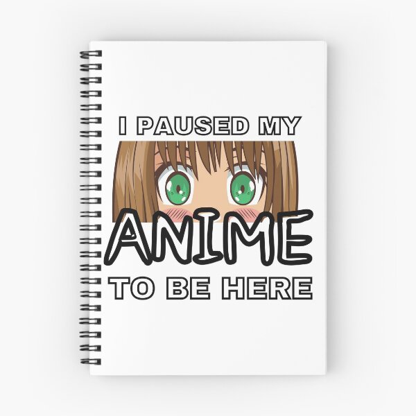 Item preview, I Paused My Anime To Be Here designed and sold by WordArtDesign.