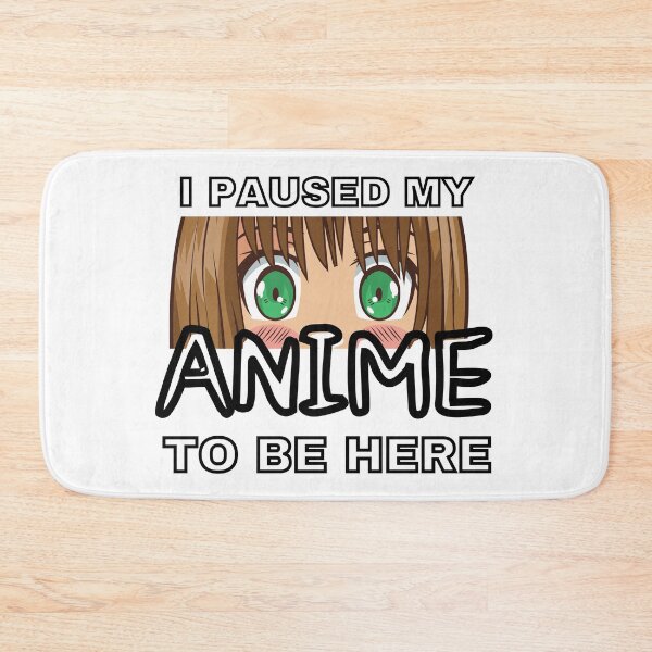 Item preview, I Paused My Anime To Be Here designed and sold by WordArtDesign.