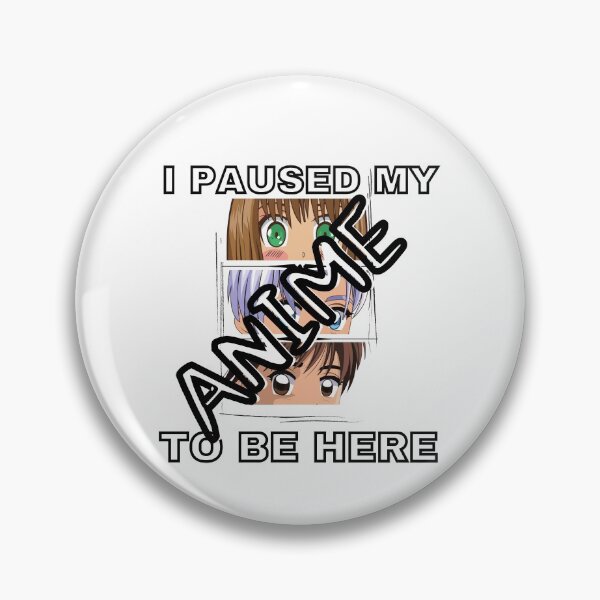 Item preview, I Paused My Anime To Be Here designed and sold by WordArtDesign.