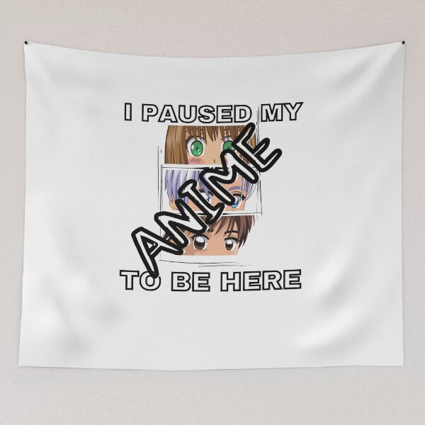 Item preview, I Paused My Anime To Be Here designed and sold by WordArtDesign.