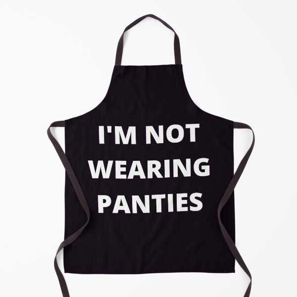 Item preview, I Am Not Wearing Panties designed and sold by kmosier93.
