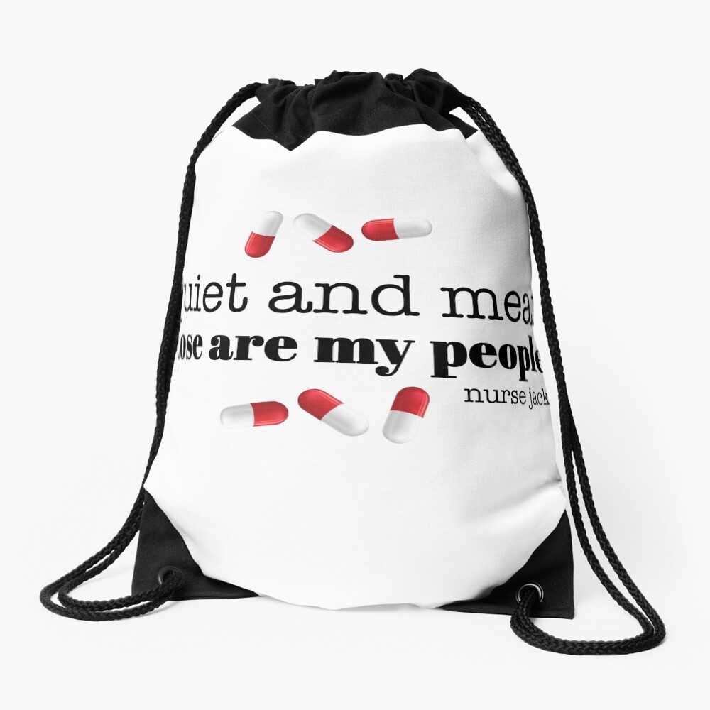 "Nurse Jackie Quote Quiet and mean. Those are my people." Drawstring