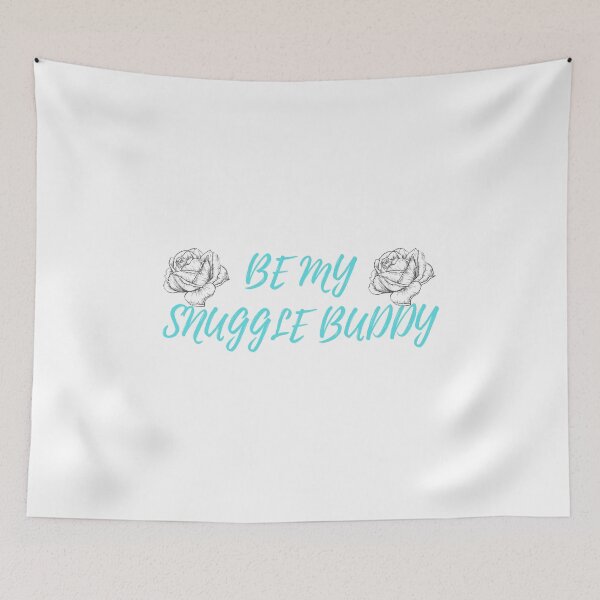 Item preview, Be My Snuggle Buddy designed and sold by kmosier93.
