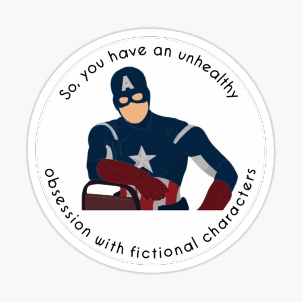 Item preview, so you have an unhealthy obsession with fictional characters designed and sold by cbarbou1.