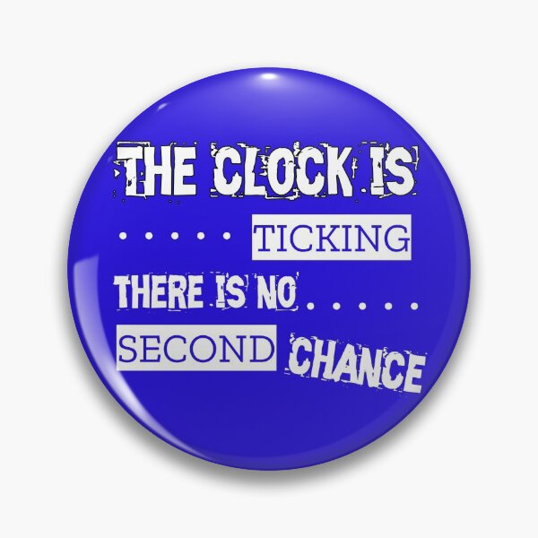 Item preview, The clock is ticking there is no second chance designed and sold by Topmel.